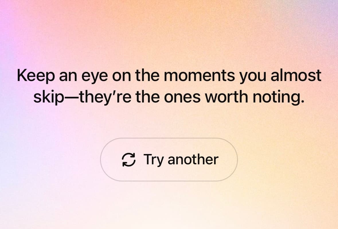 A pastel prompt card that says Keep an eye on the moments you almost skip